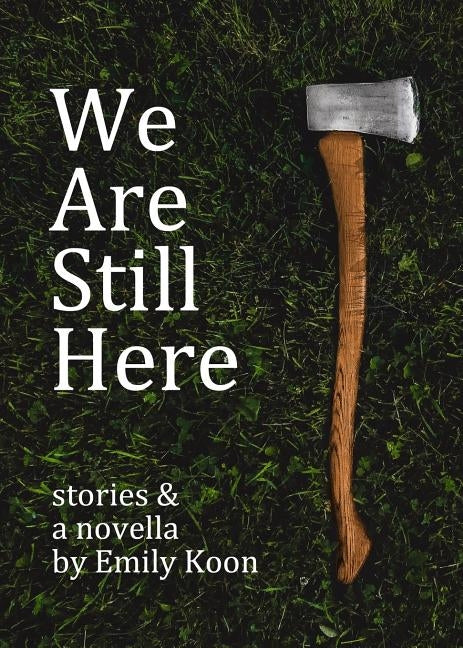 We Are Still Here: Stories & A Novella Paperback Conium Press