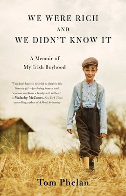 We Were Rich and We Didn't Know It: A Memoir of My Irish Boyhood Gallery Books