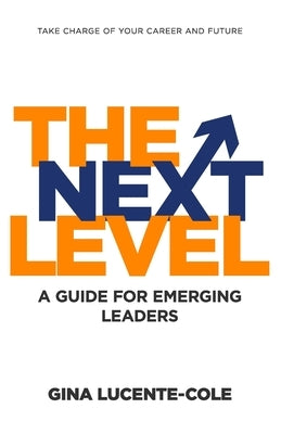 The Next Level: A Guide for Emerging Leaders Paperback Speak It to Book