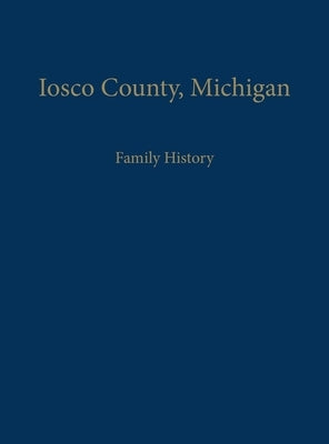 Iosco County, Michigan: Family History Paperback Turner