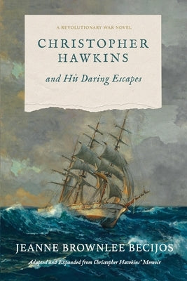 Christopher Hawkins and His Daring Escapes: A Revolutionary War Novel Paperback Torch Publications