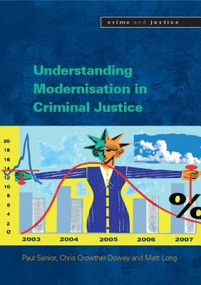 Understanding Modernisation in Criminal Justice Paperback Open University Press
