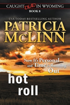 Hot Roll (Caught Dead in Wyoming, Book 8) Paperback Craig Place Books