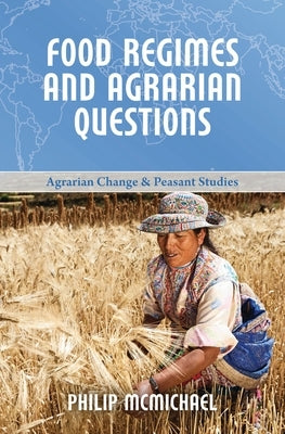 Food Regimes and Agrarian Questions Paperback Fernwood Publishing