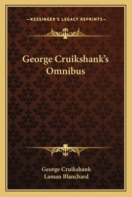 George Cruikshank's Omnibus Paperback Kessinger Publishing