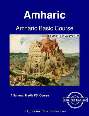 Amharic Basic Course - Student Text Volume One Paperback Samurai Media Limited