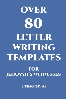 Over 80 Letter Writing Templates for Jehovah's Witnesses: JW Gift Idea Paperback Lulu.com