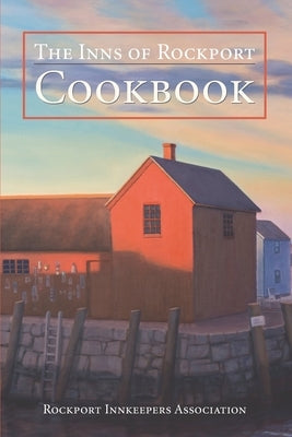 The Inns of Rockport Cookbook Paperback Independently Published