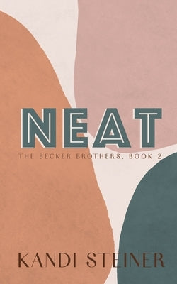 Neat: Special Edition Paperback Kandi Steiner, LLC