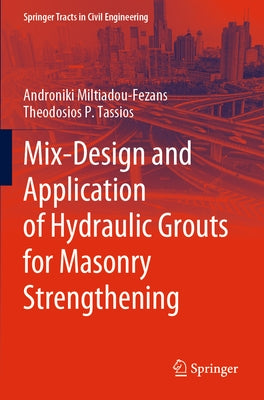 Mix-Design and Application of Hydraulic Grouts for Masonry Strengthening Paperback Springer