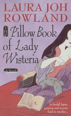 The Pillow Book of Lady Wisteria Paperback Minotaur Books