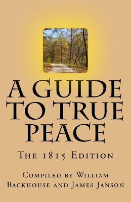 A Guide to True Peace: The 1815 Edition Paperback Createspace Independent Publishing Platform