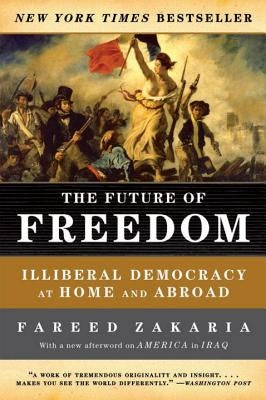 The Future of Freedom: Illiberal Democracy at Home and Abroad Paperback W. W. Norton & Company