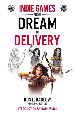 Indie Games: From Dream to Delivery Paperback Sausalito Media LLC