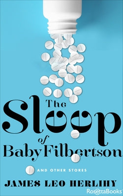 The Sleep of Baby Filbertson: And Other Stories Paperback RosettaBooks