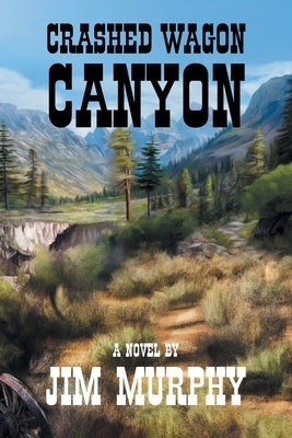 Crashed Wagon Canyon Paperback Covenant Books