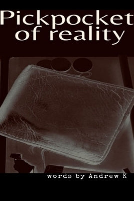 Pickpocket Of Reality Paperback Lulu Press