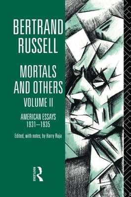 Mortals and Others, Volume II: American Essays 1931-1935 Paperback Routledge
