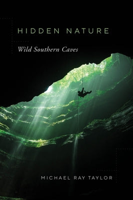 Hidden Nature: Wild Southern Caves Paperback Vanderbilt University Press
