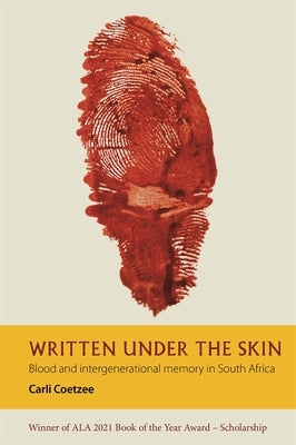 Written Under the Skin: Blood and Intergenerational Memory in South Africa Paperback James Currey