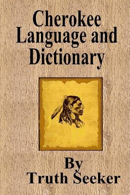 Cherokee Language and Dictionary Paperback Createspace Independent Publishing Platform