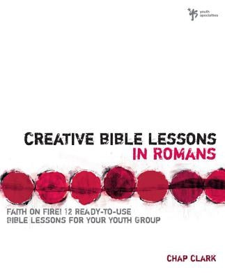 Creative Bible Lessons in Romans: Faith in Fire! Paperback Harperchristian Resources