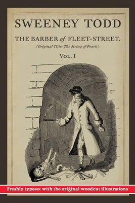 Sweeney Todd, The Barber of Fleet-Street: Vol. I: Original title: The String of Pearls Paperback Pulp-Lit Productions