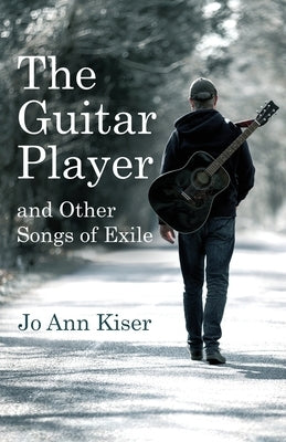 The Guitar Player and Other Songs of Exile Paperback Atmosphere Press