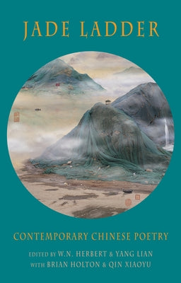 Jade Ladder: Contemporary Chinese Poetry Paperback Bloodaxe Books