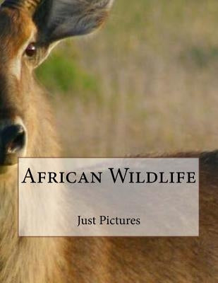 African Wildlife Paperback Createspace Independent Publishing Platform