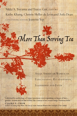 More Than Serving Tea: Asian American Women on Expectations, Relationships, Leadership and Faith Paperback IVP Books