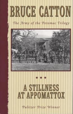 A Stillness at Appomattox: The Army of the Potomac Trilogy Paperback Anchor Books