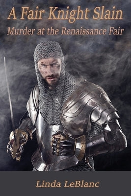 A Fair Knight Slain: Murder at the Renaissance Fair Paperback AMA Dablam, Inc.