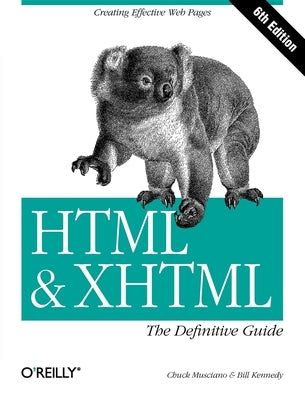 HTML & Xhtml: The Definitive Guide: The Definitive Guide Paperback O'Reilly Media
