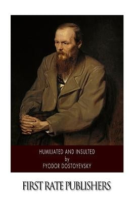 Humiliated and Insulted Paperback Createspace Independent Publishing Platform