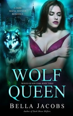 Wolf Queen: A Dark Mafia Shifter Romance Paperback Independently Published
