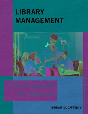 Library Management: A Practical Guide for Librarians Volume 77 Paperback Rowman & Littlefield Publishers