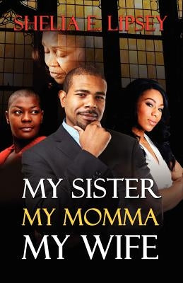 My Sister, My Momma, My Wife Paperback Shelia E. Bell