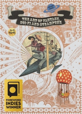 The Art of Fantasy, Sci-Fi and Steampunk Paperback Pie International