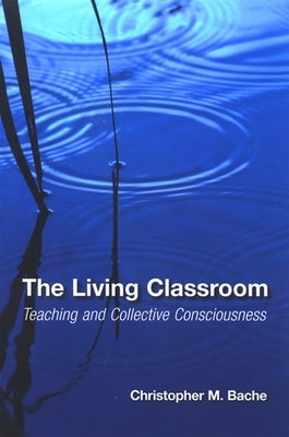 The Living Classroom Paperback State University of New York Press