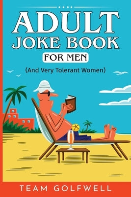 Adult Joke Book For Men: (And Very Tolerant Women) Paperback Pacific Trust Holdings Nz Ltd.