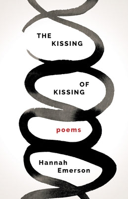 The Kissing of Kissing Milkweed Editions