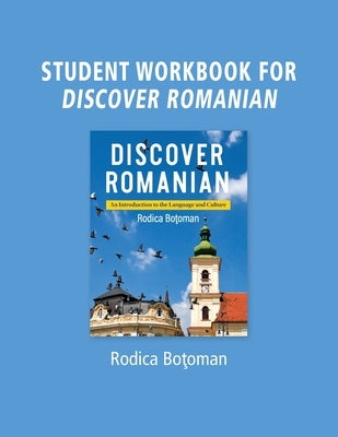 Student Workbook for Discover Romanian: An Introduction to the Language and Culture Paperback Ohio State University Press