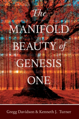 The Manifold Beauty of Genesis One: A Multi-Layered Approach Kregel Academic & Professional