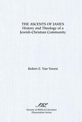 The Ascents of James: History and Theology of a Jewish-Christian Community Paperback Society of Biblical Literature