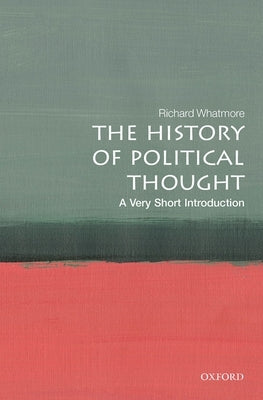 The History of Political Thought: A Very Short Introduction Oxford University Press, USA
