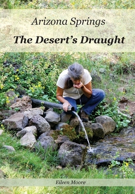 Arizona Springs: The Desert's Draught Paperback Morten Moore Publishing