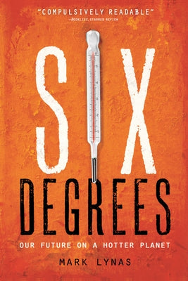 Six Degrees: Our Future on a Hotter Planet Paperback National Geographic Society