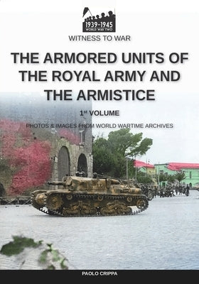 The armored units of the Royal Army and the Armistice Paperback Luca Cristini Editore (Soldiershop)