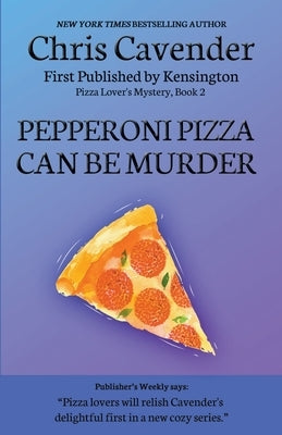 Pepperoni Pizza Can Be Murder Paperback Cozy Publishing